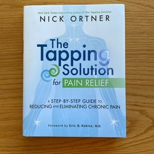 THE TAPPING SOLUTION FOR PAIN RELIEF Hardback Book by Nick Ortner